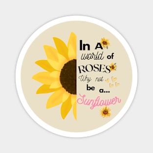 Be a Sunflower! - Inspirational Design Magnet